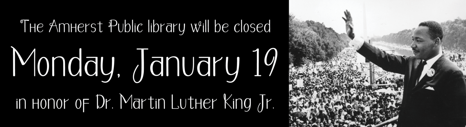 The Library is closed on Monday, January 19th 